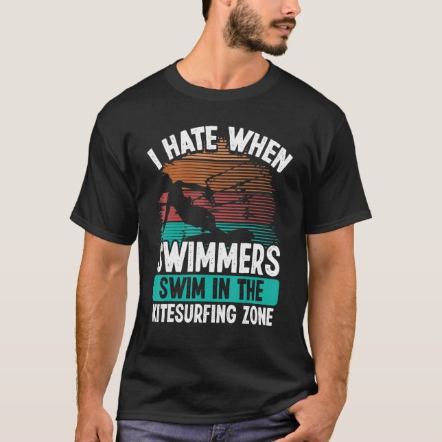 Kiteboarder Funny I hate Swimmers Sarcastic Humor  T-Shirt (Front)