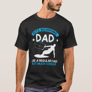 Kiteboarding Dad Like a Regular Dad But Much Coole T-Shirt