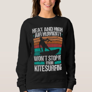 Kiteboarding Heat Funny Kiteboarder Kitesurfer Win Sweatshirt