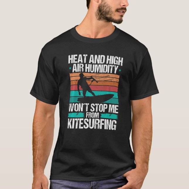 Kiteboarding Heat Funny Kiteboarder Kitesurfer Win T-Shirt (Front)