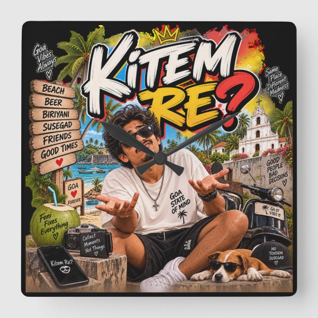 Kitem Re? – Goa State of Mind Square Wall Clock (Front)