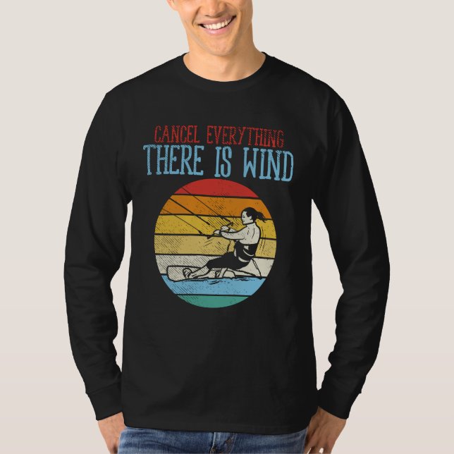 Kitesurfing Cancel Everything Theres Wind T-Shirt (Front)