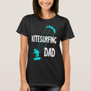 Kitesurfing Dad Kitesurfer Father Kite Board Fathe T-Shirt