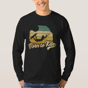 Kitesurfing Design Born To Kite Retro Surf Kiteb T-Shirt