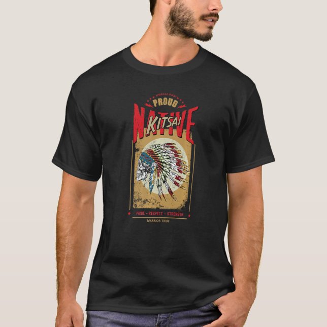 Kitsai Native American Indian Warrior Tribe Proud  T-Shirt (Front)