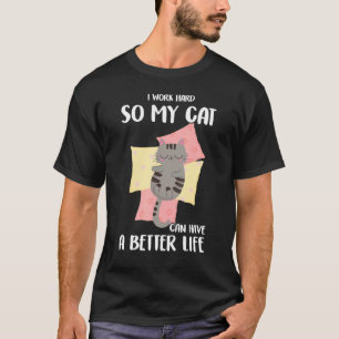 Kitten My Cat Can Have A Better Life kitten Cat T-Shirt