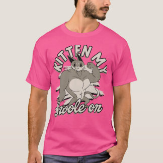 Kitten My Swole On - Muscle Gym Lifting And Bodybu T-Shirt