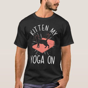 Kitten My Yoga On Namaste Cat T-Shirt