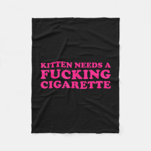 Kitten needs a cigarette funny cat joke cat meme  fleece blanket
