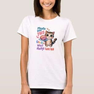 Kitten Please Use Your Brain T-Shirt