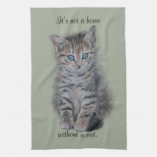 kitten tabby art "It's not a home without a cat" Tea Towel