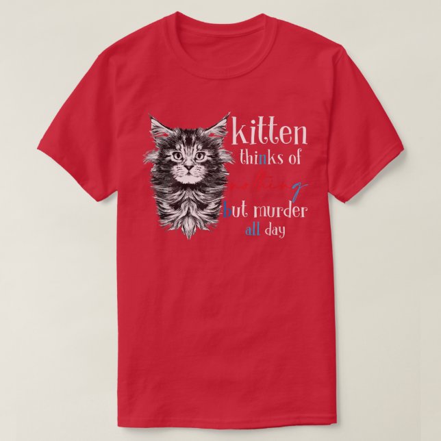 Kitten Thinks Of Nothing But Murder All Day Png  T-Shirt (Design Front)