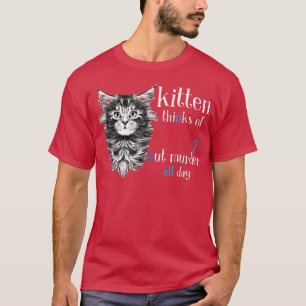 Kitten Thinks Of Nothing But Murder All Day Png  T-Shirt