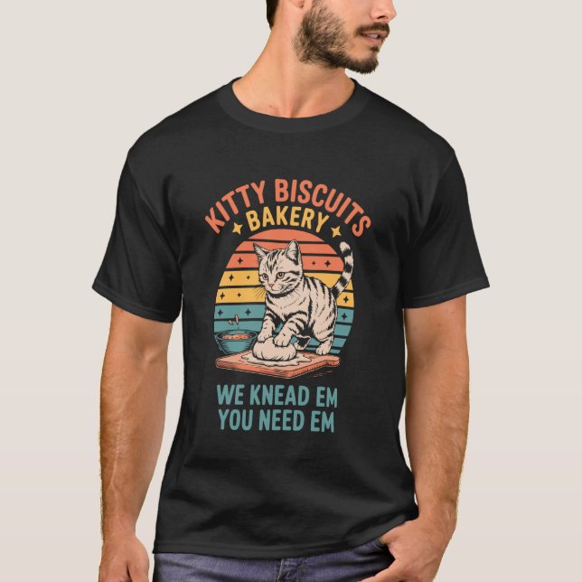 Kitty Biscuits Bakery We Knead Em You Need Em Cat  T-Shirt (Front)