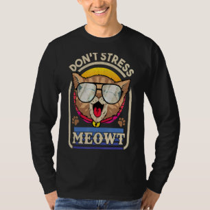 Kitty Don't Stress Meowt For Cat T-Shirt