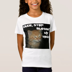 Kitty "DUDE STOP BLOWIN' MY MIND" Girls Jersey Tee