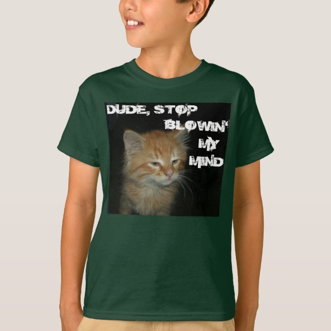 Kitty "DUDE STOP BLOWIN' MY MIND" Kids Basic Tee (Front)