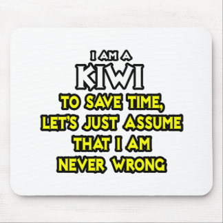 Kiwi...Assume I Am Never Wrong Mouse Pad