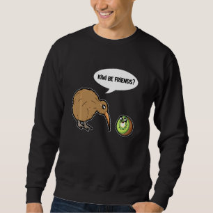Kiwi Be Friends Cute Kiwi Bird And Kiwi Fruit Sweatshirt