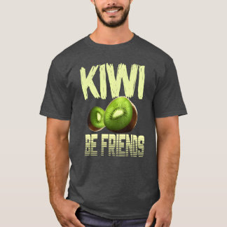 kiwi be friends Kiwi Lover boy T-Shirt