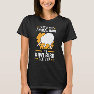 Kiwi Bird Not Animal Hair Flightless Kiwi Bird T-Shirt