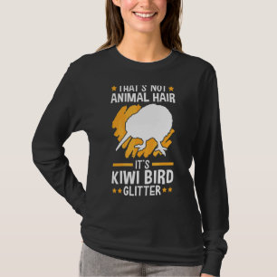 Kiwi Bird Not Animal Hair Flightless Kiwi Bird T-Shirt