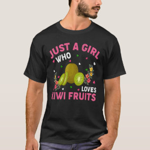 Kiwi Fruit  Just A Girl Who Loves Kiwi Fruits T-Shirt