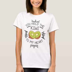Kiwi Fruit Pun Hold The Kiwi To My Heart T-Shirt
