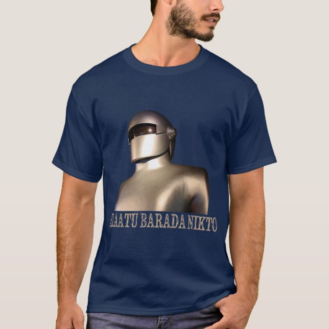 Klaatu Barada Nikto Robot SiFi Design T-Shirt (Front)
