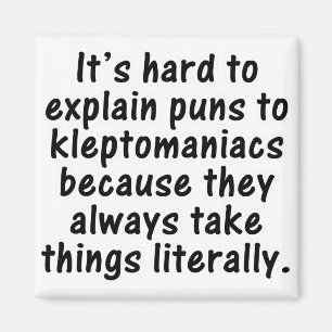 Kleptomaniac pun magnet