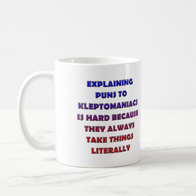 Kleptomaniac Puns Funny Pun Mug or Travel Mug (Left)