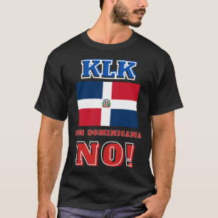 KLK con Dominicana No Dominican Republic Player Do T-Shirt