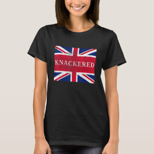 Knackered England Union Jack British Slang T-Shirt
