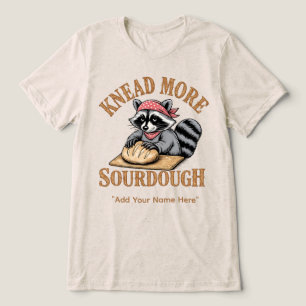 Knead More Sourdough Shirt, Funny Racoon Baker Tri-Blend Shirt