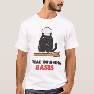 Knead to Know Basis Baking Cat T-Shirt