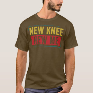 Knee Replacement Knee Surgery Recovery New Knee T-Shirt