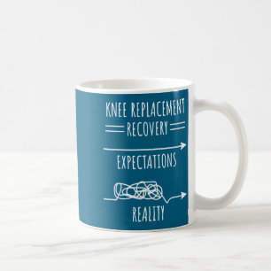 Knee Replacement Recovery Expectations Reality Sur Coffee Mug