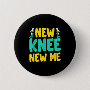 Knee Replacement Recovery New Knee New Me After Su 6 Cm Round Badge
