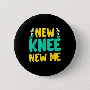 Knee Replacement Recovery New Knee New Me After Su 6 Cm Round Badge