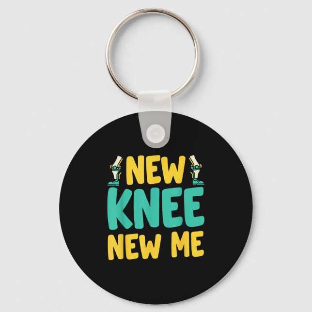 Knee Replacement Recovery New Knee New Me After Su Key Ring (Front)