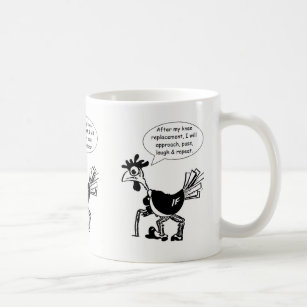Knee Replacement Surgery - Fun Quote Coffee Mug