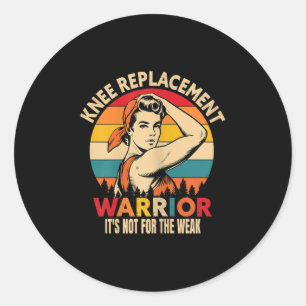 Knee Replacement Warrior Uplifting For Post-surger Classic Round Sticker