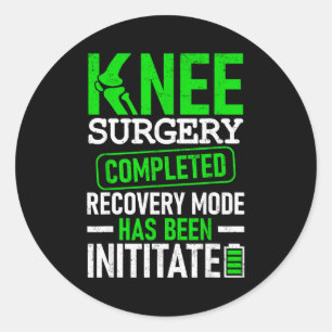 Knee Surgery Completed Recovery Mode Funny Patient Classic Round Sticker