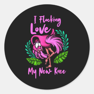 Knee Surgery Flamingo Flocking Love My New Knee Re Classic Round Sticker