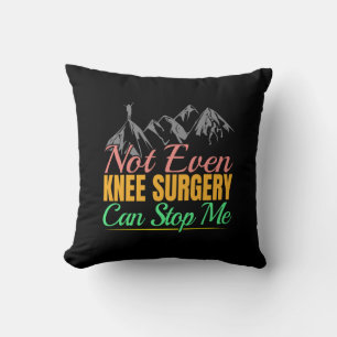 Knee Surgery Hiking Quote - Mountain Climber Cushion