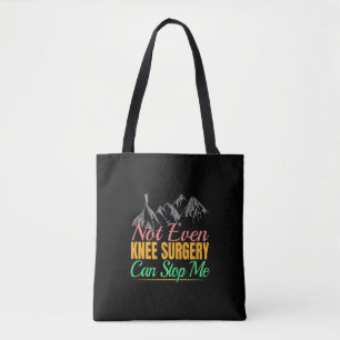 Knee Surgery Hiking Quote - Mountain Climber Tote Bag