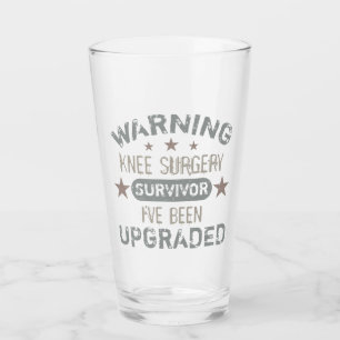 Knee Surgery Humour Upgraded Glass