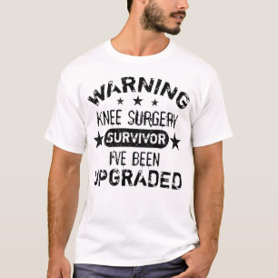 Knee Surgery Humour Upgraded T-Shirt