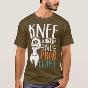 Knee Surgery No Probllama T-Shirt