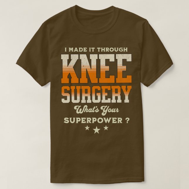 knee surgery recovery 2 T-Shirt (Design Front)